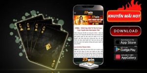 đại diện khuyến mãi tải app 23Win